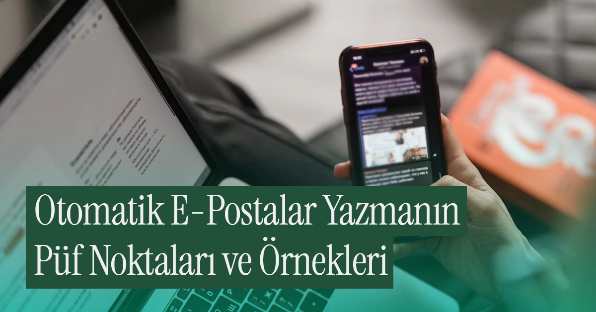 Otomatik E-Posta Yanıtları: Örnekler, Şablonlar ve İpuçları